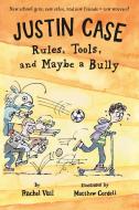 Justin Case: Rules, Tools, and Maybe a Bully di Rachel Vail edito da SQUARE FISH