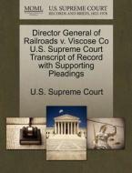 Director General Of Railroads V. Viscose Co U.s. Supreme Court Transcript Of Record With Supporting Pleadings edito da Gale Ecco, U.s. Supreme Court Records