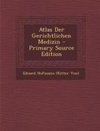 Atlas Der Gerichtlichen Medizin di Eduard Hofmann edito da Nabu Press