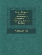 John Prince-Smith's Gesammelte Schriften ... - Primary Source Edition di Anonymous edito da Nabu Press
