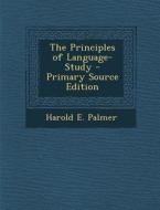 The Principles of Language-Study di Harold E. Palmer edito da Nabu Press