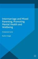 Intermarriage and Mixed Parenting, Promoting Mental Health and Wellbeing di R. Singla edito da Palgrave Macmillan UK