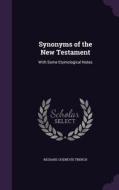 Synonyms Of The New Testament di Richard Chenevix Trench edito da Palala Press