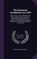 The Summary Jurisdiction Act, 1879 di Thomas William Saunders edito da Palala Press