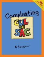 Compleating Cul de Sac, 2nd edition. di Richard Thompson, Mike Rhode, Chris Sparks edito da Lulu.com