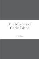 The Mystery of Cabin Island di F. W. Dixon edito da Lulu.com