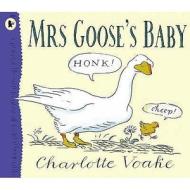 Mrs Goose\'s Baby di Charlotte Voake edito da Walker Books Ltd