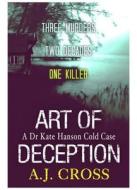 Art Of Deception di A. J. Cross edito da Orion Publishing Co