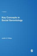 Key Concepts in Social Gerontology di Judith E. Phillips edito da SAGE Publications Ltd