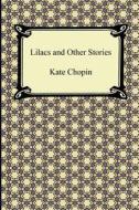 Lilacs And Other Stories di Kate Chopin edito da Digireads.com