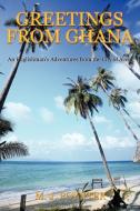 Greetings from Ghana di M. J. Poynter edito da AuthorHouse UK