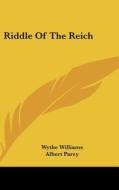 Riddle of the Reich di Wythe Williams, Albert Parry edito da Kessinger Publishing