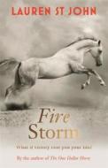 Fire Storm di Lauren St. John edito da Hachette Children\'s Group