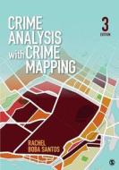 Crime Analysis With Crime Mapping di Rachel Boba Santos edito da SAGE Publications, Inc