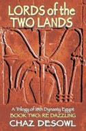 Lords of the Two Lands: Re Dazzling di Chaz Desowl edito da Createspace