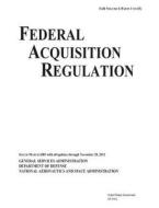 Federal Acquisition Regulation Far Volume I (Parts 1 to 45) Issued March 2005 with All Updates Through November 20, 2012 di United States Government Us Army edito da Createspace