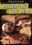 Preserving the Dead di Ryan Nagelhout edito da Gareth Stevens Publishing