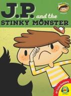 J.P. and the Stinky Monster di Ana Crespo edito da AV2 BY WEIGL