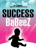 Success Babeez di Aj Rolls edito da Trafford Publishing