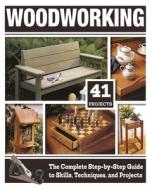 Woodworking (Hc): The Complete Step-By-Step Guide to Skills, Techniques, and Projects di Tom Carpenter edito da FOX CHAPEL PUB CO INC