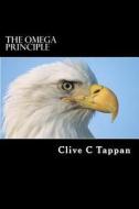 The Omega Principle di Clive C. Tappan edito da Createspace