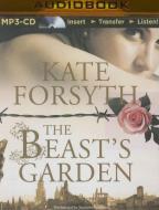 The Beast's Garden di Kate Forsyth edito da Audible Studios on Brilliance