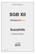 Sozialgesetzbuch (Sgb XII): Sozialhilfe di Groelsv Verlag edito da Createspace