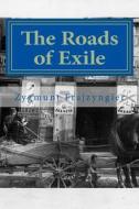 The Roads of Exile di MR Zygmunt Frajzyngier edito da Createspace