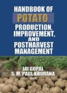 Handbook of Potato Production, Improvement, and Postharvest Management di Jai Gopal, S. M. Khurana edito da Taylor & Francis Ltd