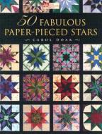 50 Fabulous Paper-Pieced Stars [With CDROM] di Carol Doak edito da Martingale and Company