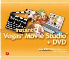 Instant Vegas Movie Studio +DVD di Douglas Spotted Eagle edito da Routledge