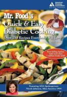 Mr. Food's Quick and Easy Diabetic Cooking di Art Ginsburg edito da AMER DIABETES ASSN