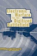 Electronic Warfare for the Digitized Battlefield di Michael R. Frater edito da ARTECH HOUSE INC