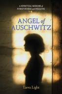 Angel Of Auschwitz di Tarra Light edito da Frog Ltd