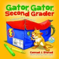 Gator, Gator, Second Grader: Classroom Pet or Not? di Conrad Storad edito da FIVE STAR PUBN