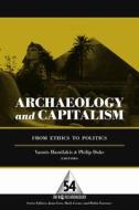 Archaeology and Capitalism edito da Left Coast Press Inc