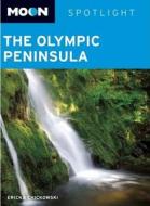 Spotlight The Olympic Peninsula di Ericka Chickowski edito da Avalon Travel Publishing