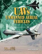 Uavs: Unmanned Aerial Vehicles di John Hamilton edito da ABDO & Daughters