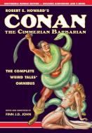 Robert E. Howard's Conan the Cimmerian Barbarian di Robert E Howard, Finn J. D. John edito da Pulp-Lit Productions