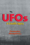 UFOs - A Scientific Inquiry di Christopher Montgomery edito da Page Publishing Inc