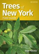 Trees of New York Field Guide di Stan Tekiela edito da ADVENTUREKEEN
