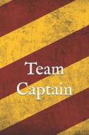Team Captain: A Lined Notebook for Your Everyday Needs di Jay Wilson edito da LIGHTNING SOURCE INC
