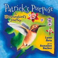 Patrick's Purpose di Lynn Seta edito da Bookbaby