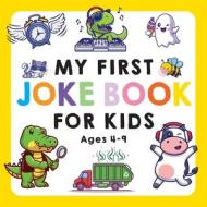 My First Joke Book for Kids Ages 4-9 edito da CHIPSTONE FOUND