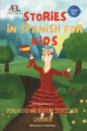 Stories in Spanish for Kids di Christian Stahl edito da Midealuck Publishing