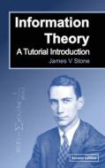 Information Theory: A Tutorial Introduction di James V. Stone edito da PORTABLE POETRY