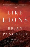 Like Lions di Brian Panowich edito da Head of Zeus Ltd.