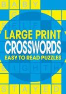 Large Print Crosswords di Arcturus Publishing edito da ARCTURUS PUB