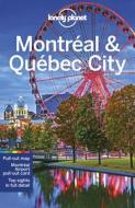Montreal & Quebec City di Planet Lonely edito da Lonely Planet