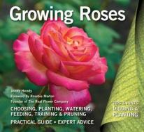Growing Roses di Jenny Hendy edito da Flame Tree Publishing